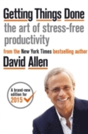 Getting Things Done: The Art of Stress-Free Productivity cover